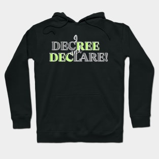 I Decree and Declare! Hoodie